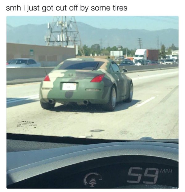 smh i just got cut off by some tires meme - smh i just got cut off by some tires Mph 59
