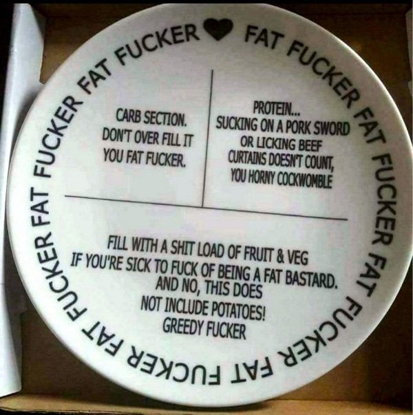 label - Cat Fucker Cat Fucker Fucker Fat Carb Section. Don'T Over Fill It You Fat Fucker. Protein... Sucking On A Pork Sword Or Licking Beef Curtains Doesn'T Count You Horny Cockwomble Icker Fate At Fucker Fill With A Shit Load Of Fruit & Veg If You'Re Si
