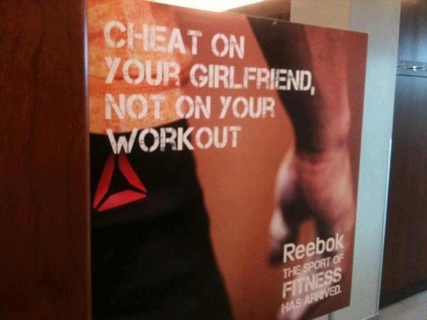 Reebok ad suggesting people cheat on their Girlfriends and not their workout.