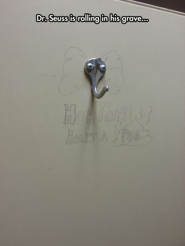 bathroom graffiti meme - Dr. Seuss is rolling in his grave... A poo