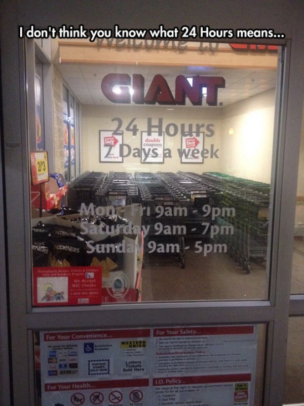 not how it work youtube little shit - I don't think you know what 24 Hours means... 24 Hours 2 Days a week Mood Fri 9am 9pm Saturday 9am 7pm homens Sunda 9am 5pm Wich For Your Safety For Your Convenience... Sold Her 10. Policy For Your Healt