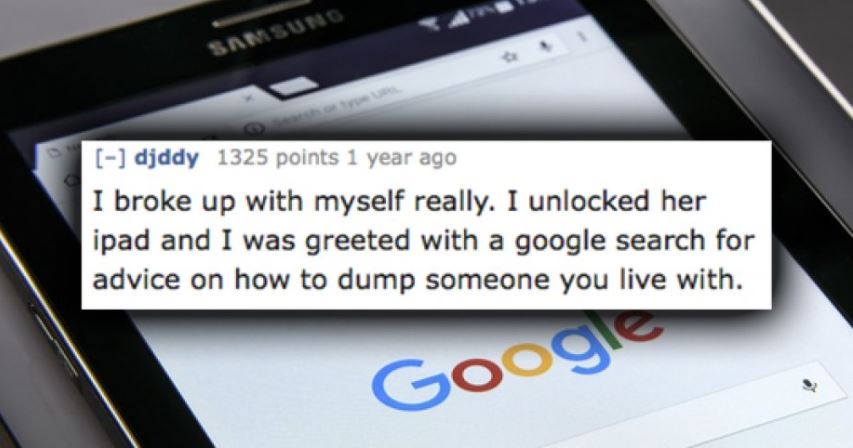 Story of someone who unlocked his girlfriend's ipad to find a google search of advice on how to dump someone you live with.