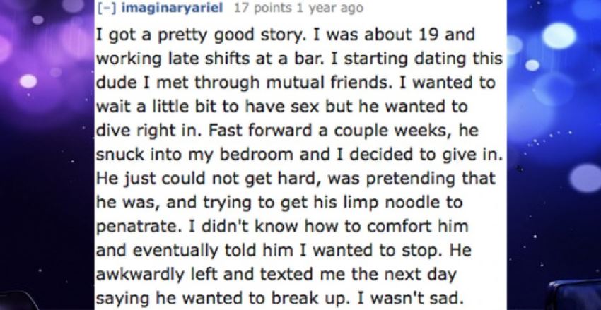 Story of girl who broke up with guy who was not able to get it up after weeks of trying.
