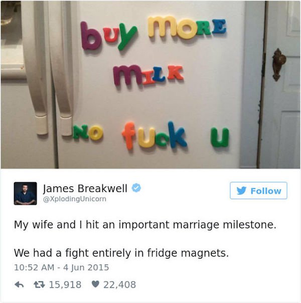 fridge aesthetic - buy More mek No fuok u James Breakwell y My wife and I hit an important marriage milestone. We had a fight entirely in fridge magnets. 13 15,918 22,408