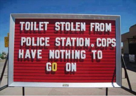 tuesday laugh - Toilet Stolen From Police Station. Cops Have Nothing To Go On