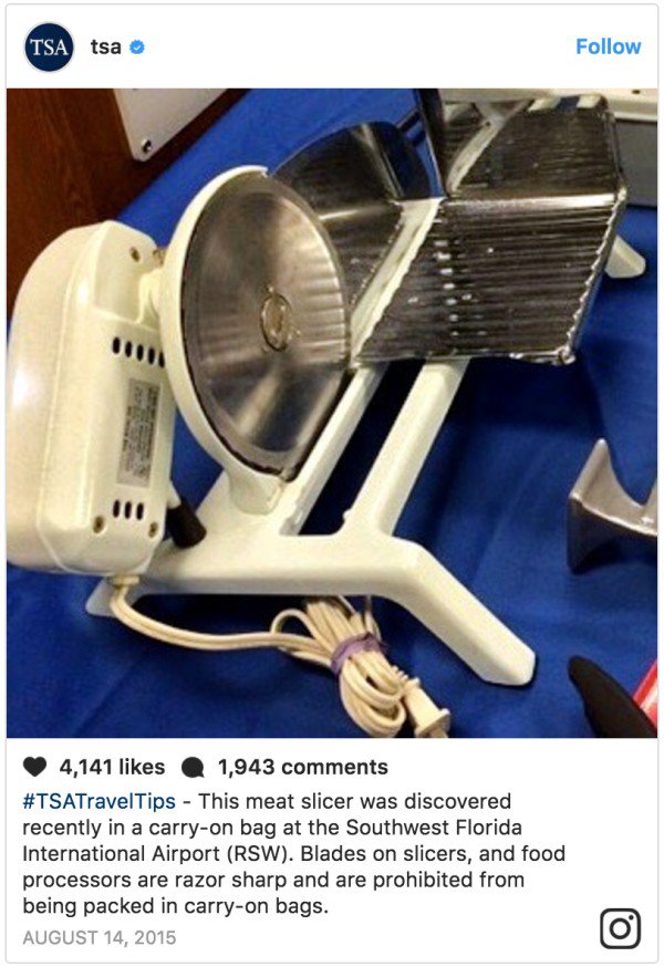 tsa instagram meat slicer - Tsa tsa 4,141 1,943 Tips This meat slicer was discovered recently in a carryon bag at the Southwest Florida International Airport Rsw. Blades on slicers, and food processors are razor sharp and are prohibited from being packed 