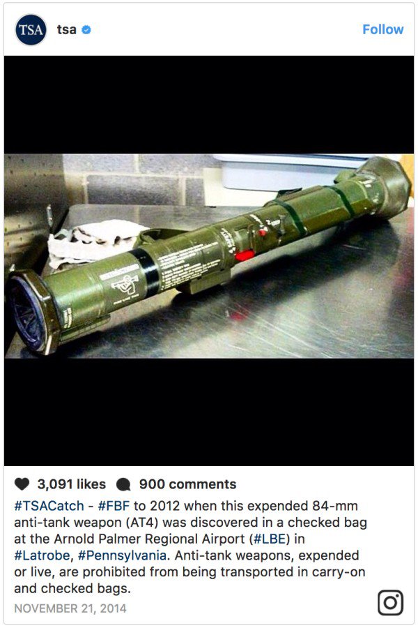 scale model - Tsa tsa 3,091 900 to 2012 when this expended 84mm antitank weapon AT4 was discovered in a checked bag at the Arnold Palmer Regional Airport in , . Antitank weapons, expended or live, are prohibited from being transported in carryon and check