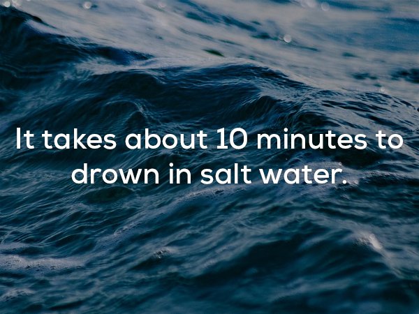 image of water with fun fact that it takes 10 minutes to drown in salt water