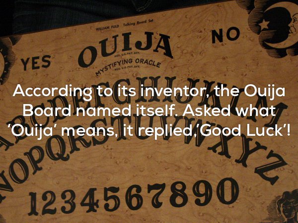Tolking Beard Set William Fuld No Rolpato Yes Ouija Ving Oracle Tipatot Mystifying According to its inventor, the Ouija Board named itself. Asked what 'Ouija' means, it replied, Good Luck! Faigoo Yz JOPQKons 1234567890