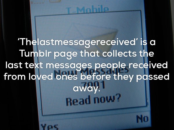 banner - Thelastmessagereceived' is a Tumblr page that collects the last text messages people received from loved ones before they passed away, Read now? No