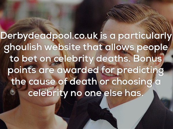 hairstyle - Derbydeadpool.co.uk is a particularly ghoulish website that allows people to bet on celebrity deaths. Bonus points are awarded for predicting the cause of death or choosing a celebrity no one else has.