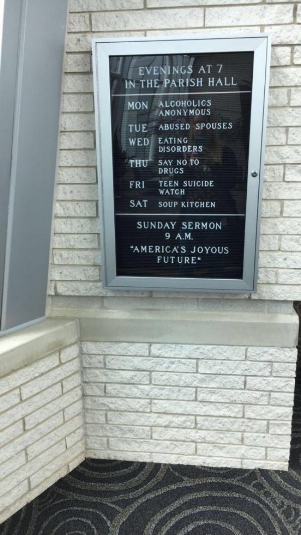 evenings at 7 in the parish hall - Evenings At 7 In The Parish Hall Mon Alcoholics Eanonymous Tue Abused Spouses Wed Eating Disorders Thu Say No To Drugs Fri Teen Suicide Watch Sat Soup Kitchen Sunday Sermon 9 A.M. "Americas Joyous Future"