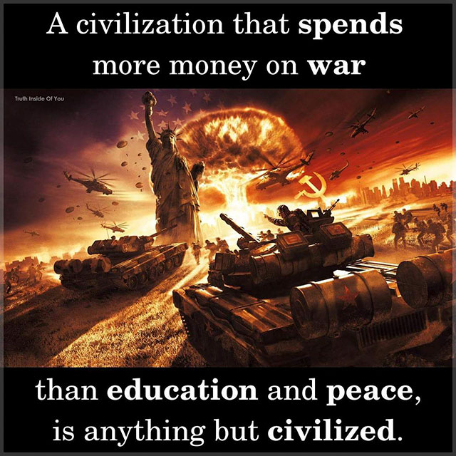 world in conflict - A civilization that spends more money on war Truth Inside Of You than education and peace, is anything but civilized.