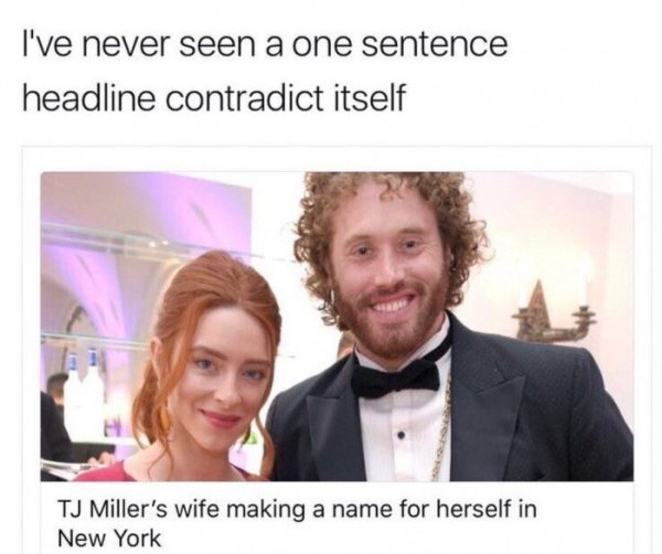 tj miller's wife making a name for herself - I've never seen a one sentence headline contradict itself Tj Miller's wife making a name for herself in New York