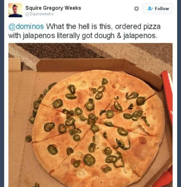 focaccia - Squire Gregory Weeks $ . What the hell is this, ordered pizza with jalapenos literally got dough & jalapenos.