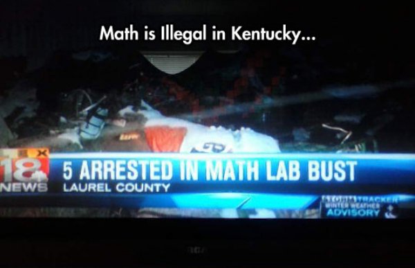 5 arrested in math lab bust - Math is illegal in Kentucky... 18 5 Arrested In Math Lab Bust News Laurel County Advisory Tottenen Winterweather