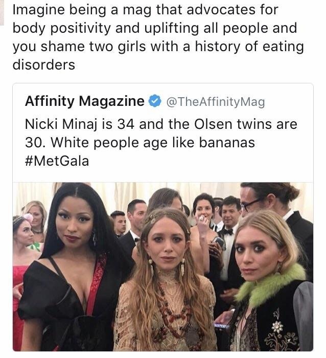 mary kate and ashley dark crystal - Imagine being a mag that advocates for body positivity and uplifting all people and you shame two girls with a history of eating disorders Affinity Magazine Mag Nicki Minaj is 34 and the Olsen twins are 30. White people