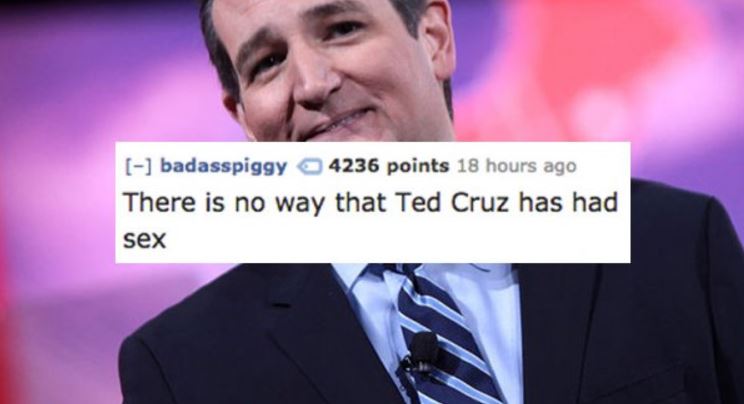 high res ted cruz - badasspiggy 4236 points 18 hours ago There is no way that Ted Cruz has had sex