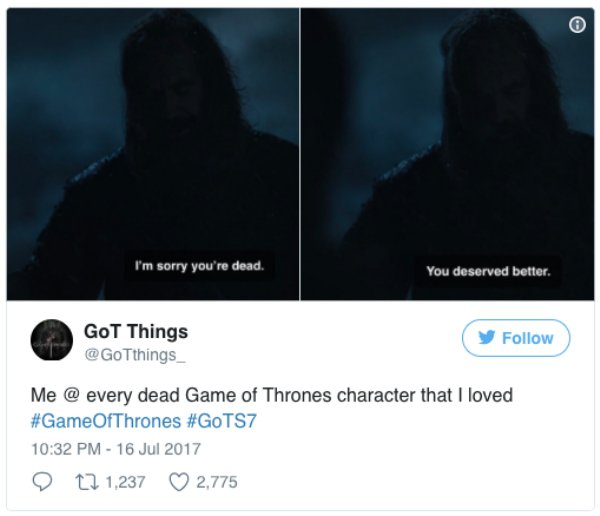 video - I'm sorry you're dead. You deserved better. Got Things y Me @ every dead Game of Thrones character that I loved 121,237 2,775