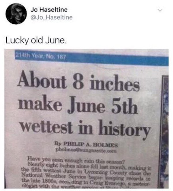 newspaper - Jo Haseltine Haseltine Lucky old June. 214th Year No. 167 About 8 inches make June 5th wettest in history By Philip A. Holmes pholmengattom Have you soon enough rain this sont Nearly eigtit inches alone sell Inst. month, making it the fifth we