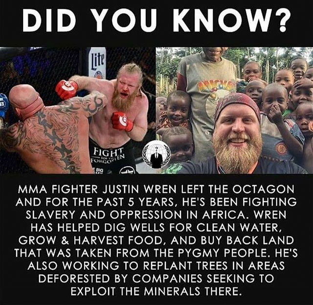 Fun fact about MMA Fighter Justin Wren who left the Octagon to help out in Africa.