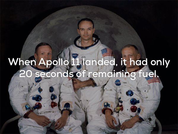 apollo 11 crew - When Apollo 11 landed, it had only 20 seconds of remaining fuel.
