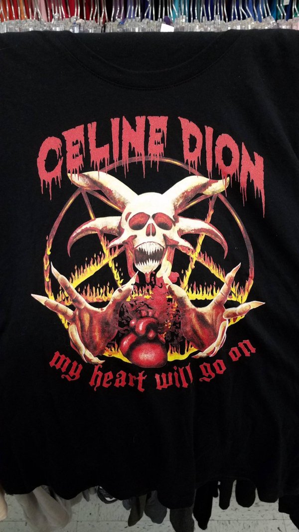 Celine Dion shirt at a thrift shop that looks like a death metal genre