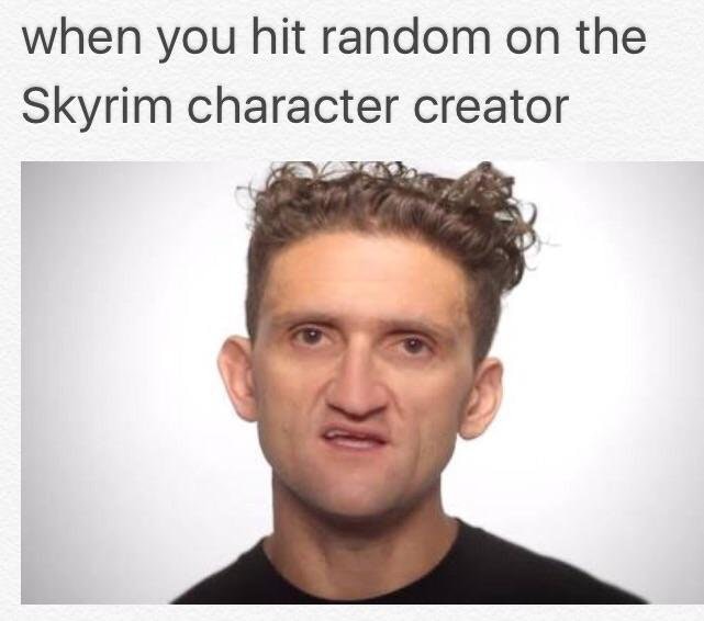 Strange looking dude meme as what happens when you hit random on the Skyrim Character creator.