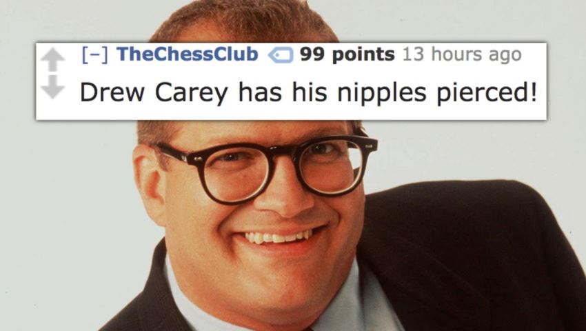 Fun fact about Drew Carey that he has his nippled pierced.