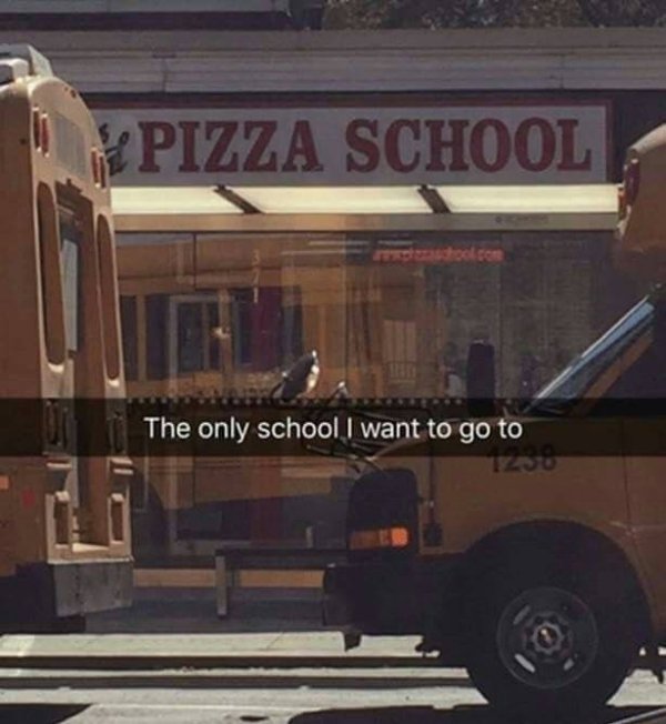 clean memes for school - Pizza School The only school I want to go to