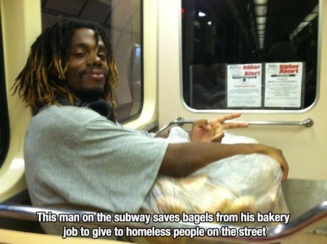 Dude on the subway who saves the bagels from his job at a bakery to give to the homeless.