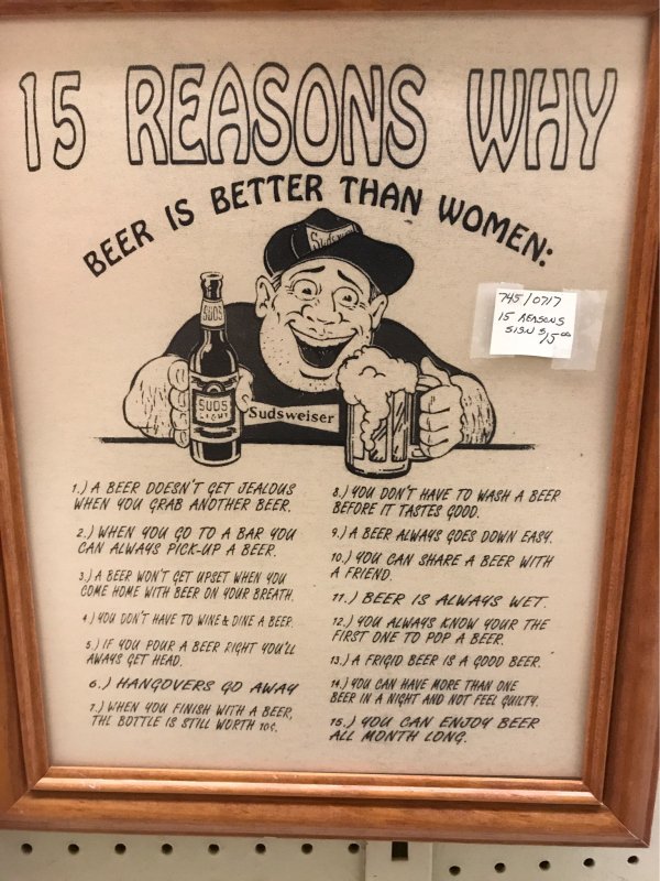 picture frame - 15 Reasons Why Better Than Wo An Women Beer Is Bet 7450712 15 115005 515495 YSudsweiser 1. A Beer Doesn'T Get Jealdus When You Grab Another Beer 2. When You Go To A Bar 404 Can Always PickUp A Beer. 3. A Beer Wont Get Upset When You Come H