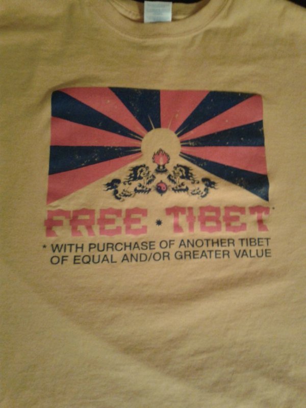 funny thrift store shirts - Free Tibet With Purchase Of Another Tibet Of Equal AndOr Greater Value