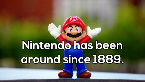wtf facts - games - M Nintendo has been around since 1889.