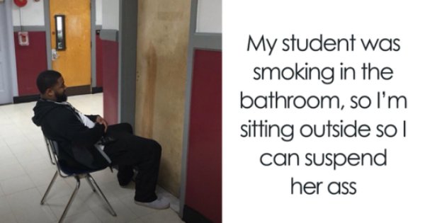 one of my female students was smoking - My student was smoking in the bathroom, so I'm sitting outside sol can suspend her ass