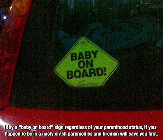 Unethical lifehack that says baby on board signs - Baby Board! On Buy a