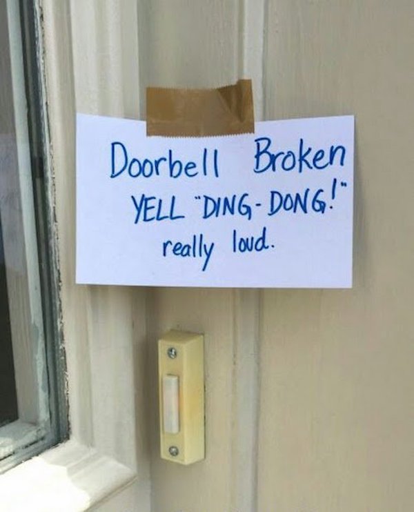 Sign saying doorbell is broken and to just yell Ding Dong