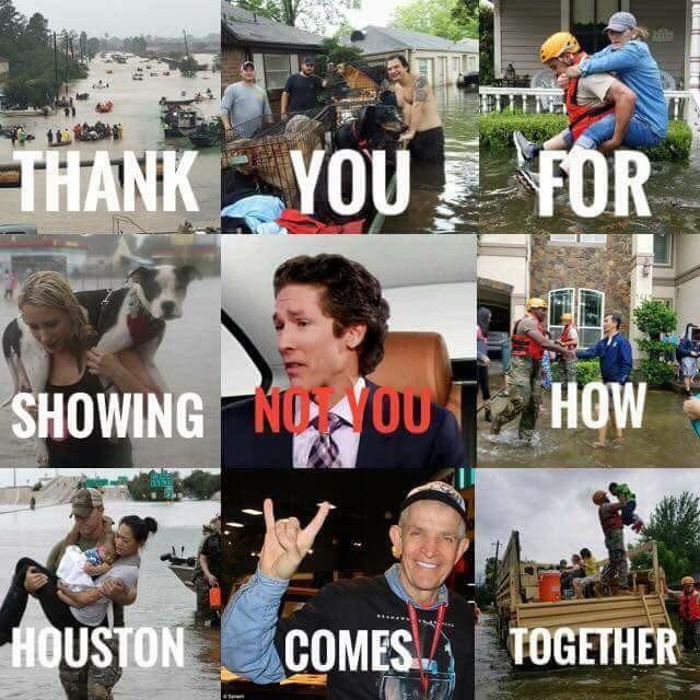 Meme thanking everyone for showing Houston how to come together after Hurricane Harvey except for Joel Osteen