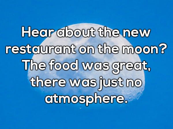 Dad joke about the moon lacking an atmosphere