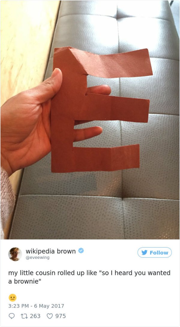 Brown E for the kid that asked for a brownie