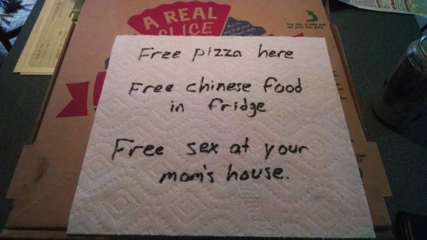 calligraphy - Areal Lice Free pizza here Free chinese food in fridge Free sex at your mom's house.