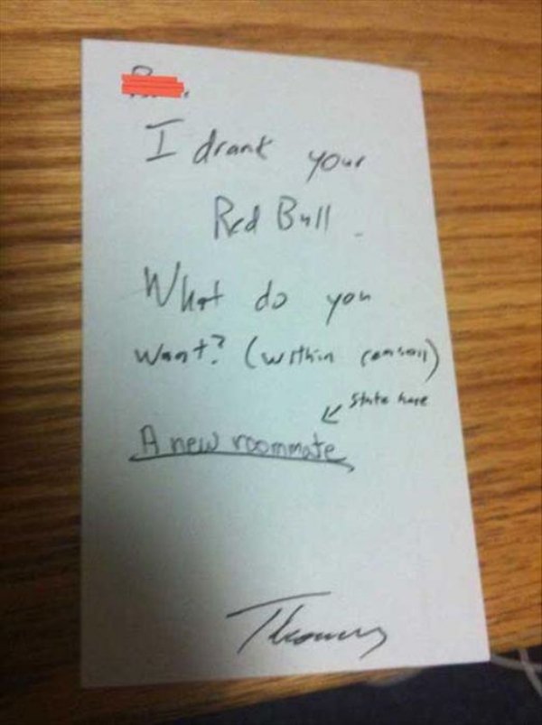 funny notes to leave roommates - I drank your Red Bull What do you want? within conson State hare A new roommate