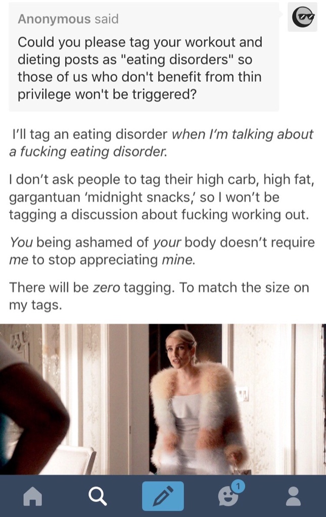 shoulder - Anonymous said Could you please tag your workout and dieting posts as "eating disorders" so those of us who don't benefit from thin privilege won't be triggered? I'll tag an eating disorder when I'm talking about a fucking eating disorder. I do