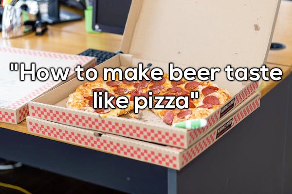 couples movie night ideas - "How to make beer taste pizza"