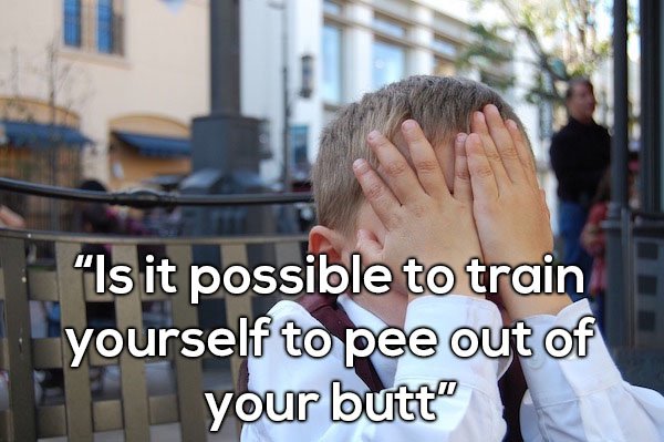 kids facepalm - Is it possible to train yourself to pee out of your butto