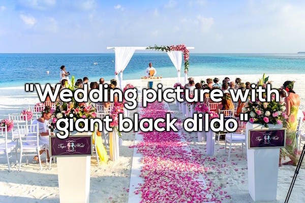 destination weddings - "Wedding picture with, giant black dildo" ! Atiti