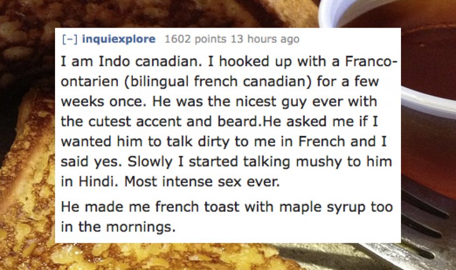 dating profile - inquiexplore 1602 points 13 hours ago I am Indo canadian. I hooked up with a Franco ontarien bilingual french canadian for a few weeks once. He was the nicest guy ever with the cutest accent and beard. He asked me if I wanted him to talk 