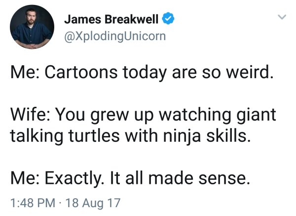 James Breakwell tweet about how cartoons nowadays don't make sense like they used to.