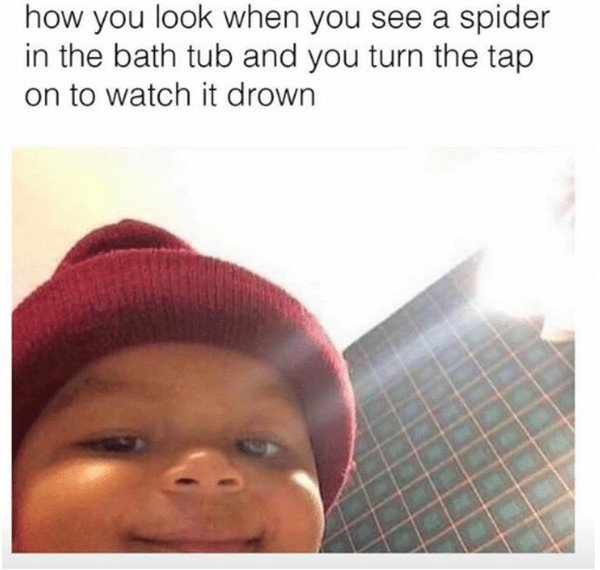 Smiling kid about the feeling of when you see a spider and turn on the tap to wash it down the drain.