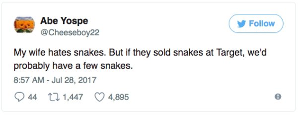 Tweet meme about how his wife hates snakes, but if Target sold snakes for half off, we would have some snakes.